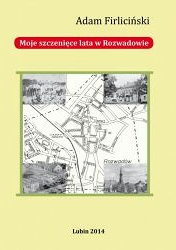 Okładka: Adam Firliciński - Moje szczenięce lata w Rozwadowie
