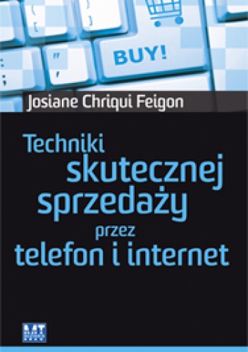 Okładka: Josiane Chriqui Feigon - Techniki skutecznej sprzedaży przez telefon i internet