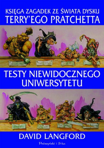Okładka: David Langford - Testy Niewidocznego Uniwersytetu: Księga zagadek ze Świata Dysku Terry'ego Pratchetta