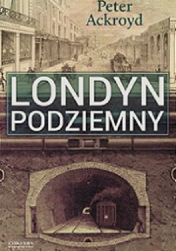Okładka: Peter Ackroyd - Londyn podziemny