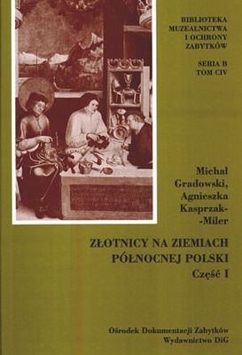 Okładka: Michał Gradowski - Złotnicy na ziemiach północnej Polski Część 1