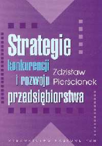 Okładka: Zdzisław Pierścionek - Strategie konkurencji i rozwoju przedsiębiorstwa