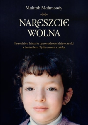 Okładka: Mahtob Mahmoody - Nareszcie wolna