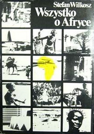 Okładka: Stefan Wilkosz - Wszystko o Afryce