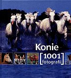 Okładka:  praca zbiorowa - Konie. 1001 fotografii