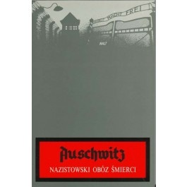 Okładka: Kazimierz Smoleń - Auschwitz. Nazistowski obóz śmierci