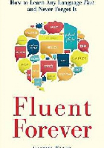 Okładka: Gabriel Wyner - Fluent Forever. How to Learn Any Language Fast and Never Forget It