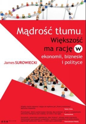 Okładka: James Surowiecki - Mądrość tłumu. Większość ma rację w ekonomii, biznesie i polityce