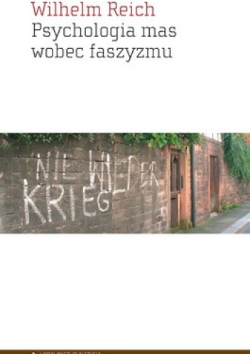 Okładka: Wilhelm Reich - Psychologia mas wobec faszyzmu