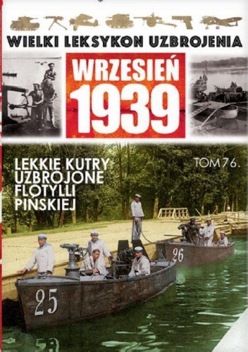 Okładka: Mariusz Borowiak - Lekkie kutry uzbrojone Flotylli Pińskiej