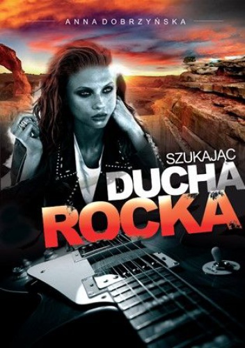 Okładka: Anna Dobrzyńska - Szukając ducha rocka