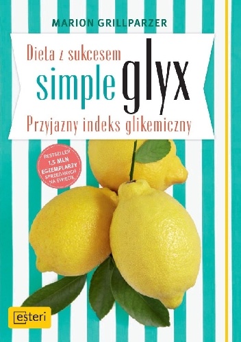 Okładka: Marion Grillparzer - Dieta z sukcesem Simple Glyx. Przyjazny indeks glikemiczny