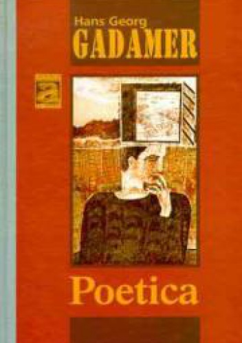 Hans-Georg Gadamer - Poetica: wybrane eseje