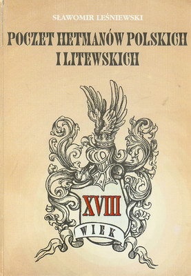 Okładka: Sławomir Leśniewski - Poczet hetmanów polskich i litewskich