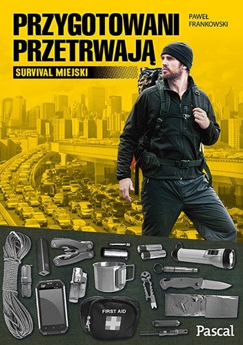 Okładka: Paweł Frankowski - Przygotowani przetrwają. Survival miejski