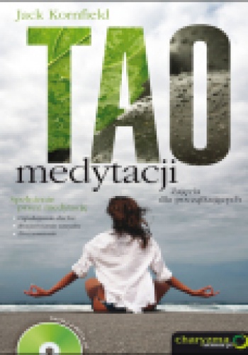 Okładka: Jack Kornfield - Tao medytacji. Zajęcia dla początkujących.