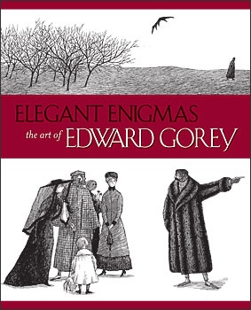 Okładka: Karen Wilkin - Elegant Enigmas: The Art of Edward Gorey