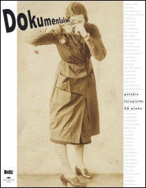 Okładka:  praca zbiorowa - Dokumentalistki. Polskie fotografki XX wieku