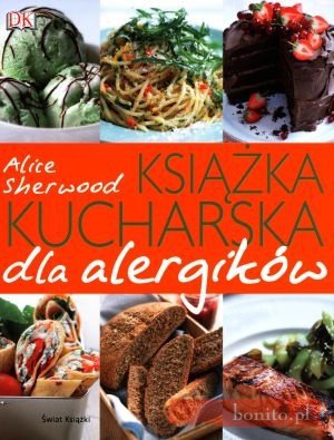 Okładka: Alice Sherwood - Książka Kucharska Dla Alergików