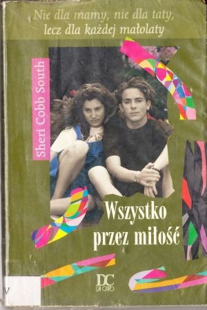 Okładka: Sheri Cobb South - Wszystko przez miłość