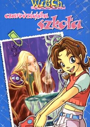 Okładka: Maviangela Accovis - W.I.T.C.H. Czarodziejska Szkoła / Niech żyją wakacje