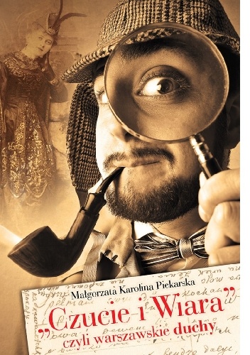 Okładka: Małgorzata Karolina Piekarska - "Czucie i Wiara", czyli warszawskie duchy