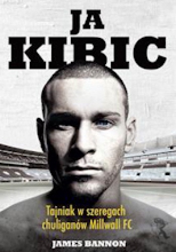 Okładka: James Bannon - Ja, Kibic