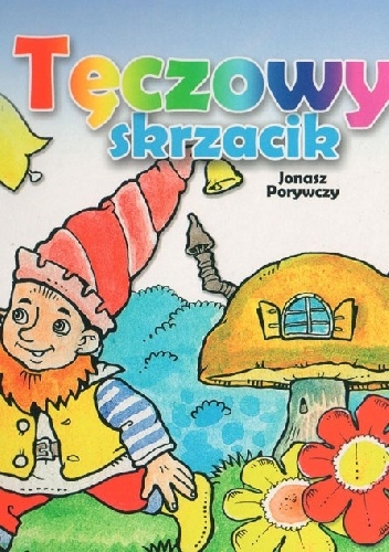 Okładka: Jonasz Porywczy - Tęczowy skrzacik