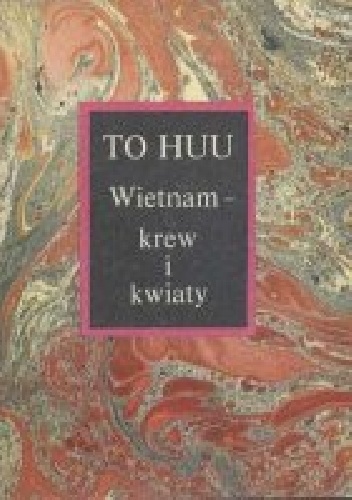 Okładka:  To Huu - Wietnam - krew i kwiaty