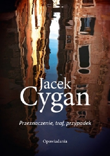 Okładka: Jacek Cygan - Przeznaczenie, traf, przypadek
