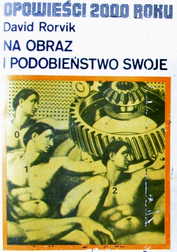 Okładka: David Rorvik - Na obraz i podobieństwo swoje: klonowanie człowieka