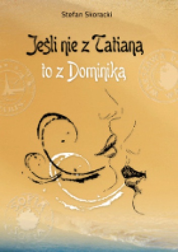 Okładka: Stefan Skoracki - Jeśli nie z Tatianą to z Dominiką