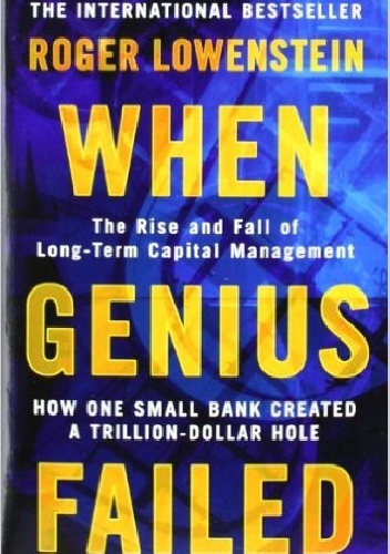 Okładka: Roger Lowenstein - When Genius Failed: The Rise and Fall of Long-Term Capital Management