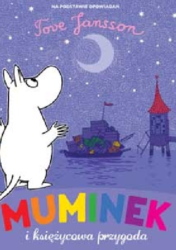 Okładka: Tove Jansson - Muminek i księżycowa przygoda