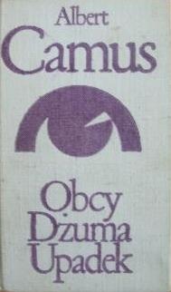 Okładka: Albert Camus - Obcy. Dżuma. Upadek