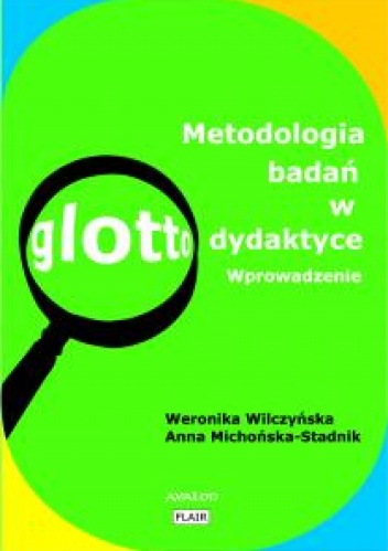 Okładka: Weronika Wilczyńska - Metodologia badań w glottodydaktyce. Wprowadzenie