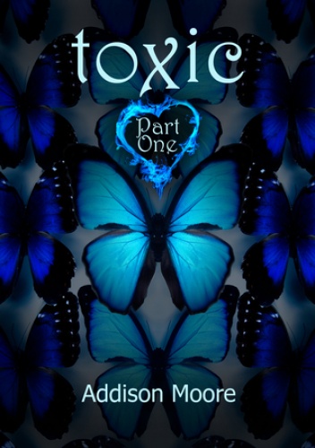 Okładka: Addison Moore - Toxic Part One