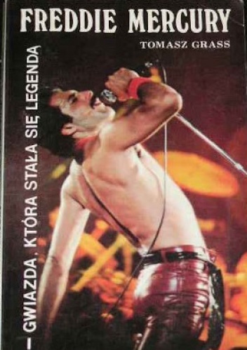 Okładka: Tomasz Grass - Freddie Mercury. Gwiazda, która stała się legendą