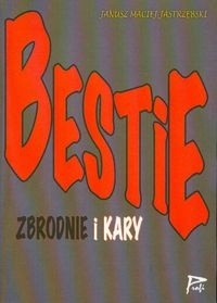 Okładka: Janusz Maciej Jastrzębski - Bestie. Zbrodnie i kary