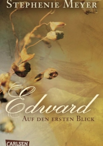 Okładka: Stephenie Meyer - Edward - Auf den ersten Blick