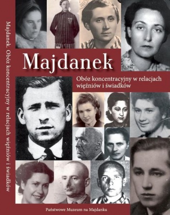 Okładka: Marta Grudzińska - Majdanek. Obóz koncentracyjny w relacjach więźniów i świadków