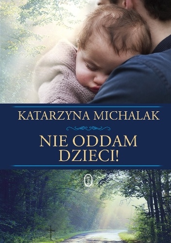 Okładka: Katarzyna Michalak - Nie oddam dzieci!