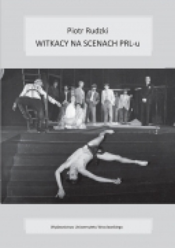 Okładka: Piotr Rudzki - Witkacy na scenach PRL-u
