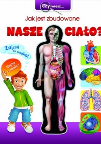Okładka: Swiatosław Bułacki - Czy wiesz... Jak jest zbudowane nasze ciało?