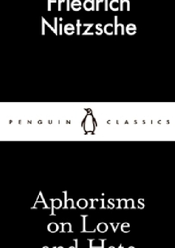 Okładka: Fryderyk Nietzsche - Aphorisms on Love and Hate