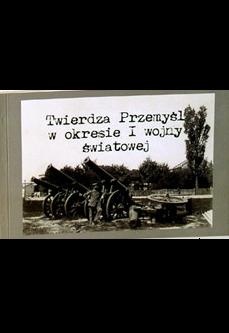 Okładka: Janina Burzyńska - Twierdza Przemyśl w okresie I wojny światowej