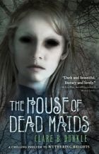 Okładka: Clare B. Dunkle - The House of Dead Maids