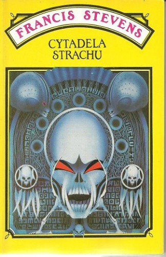 Okładka: Francis Stevens - Cytadela strachu