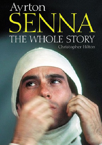 Okładka: Christopher Hilton - Ayrton Senna: The Whole Story