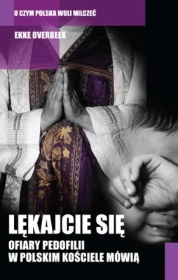 Okładka: Ekke Overbeek - Lękajcie się. Ofiary pedofilii w polskim kościele